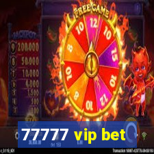 77777 vip bet